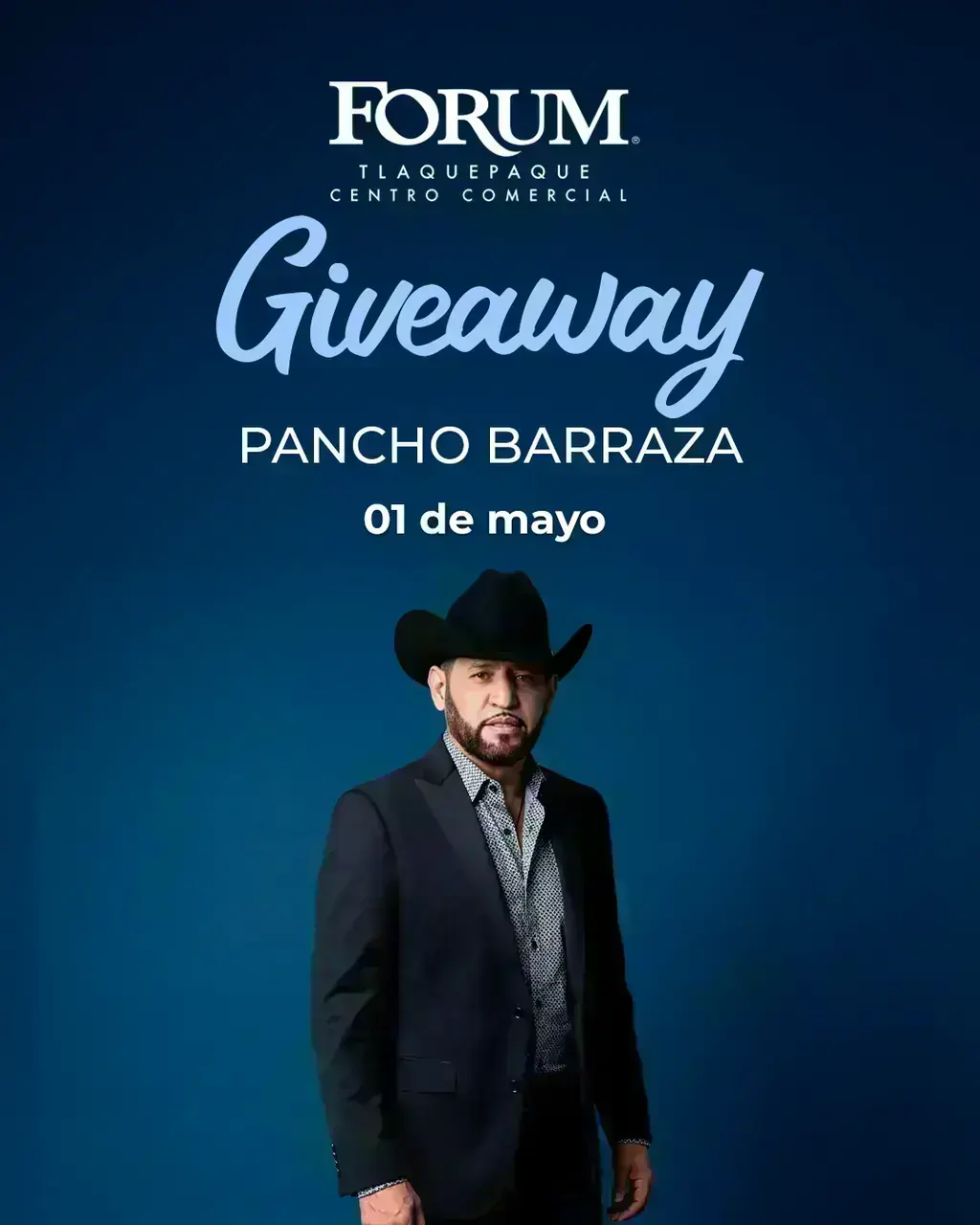 Giveaway Pancho Barraza - Forum Tlaquepaque Cartel del giveaway de Forum Tlaquepaque para Pancho Barraza con fecha 01 de mayo